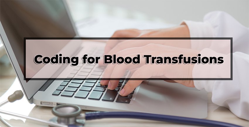 Coding for Blood Transfusions