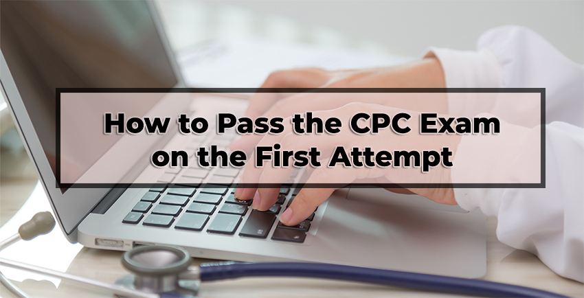 How to Pass the CPC Exam on the First Attempt