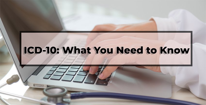 ICD-10: What You Need to Know