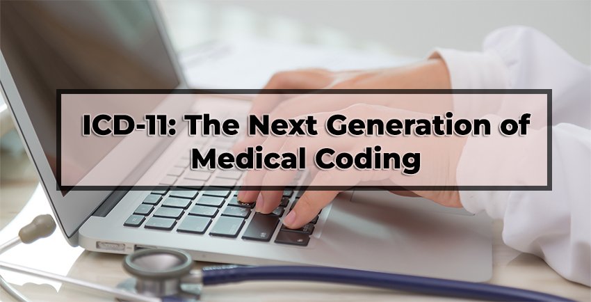 ICD-11: The Next Generation of Medical Coding