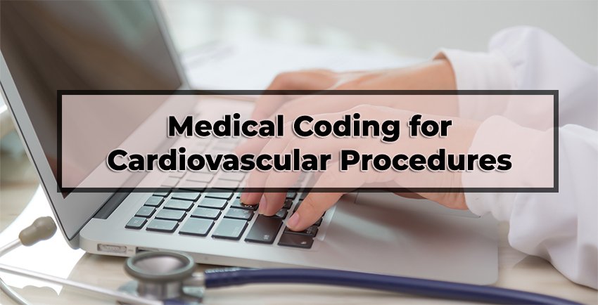 Medical Coding for Cardiovascular Procedures