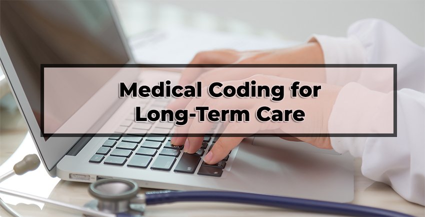 Medical Coding for Long-Term Care