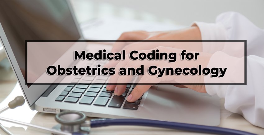 Medical Coding for Obstetrics and Gynecology