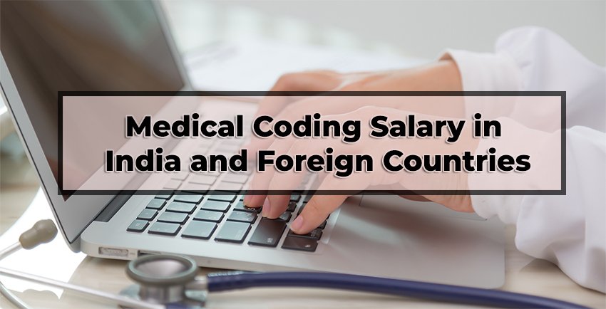 Medical Coding Salary in India and Foreign Countries