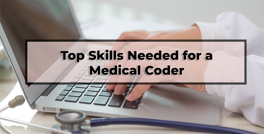 Top Skills Needed for a Medical Coder