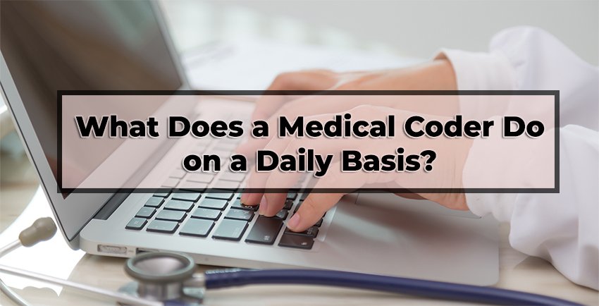 What Does a Medical Coder Do on a Daily Basis?